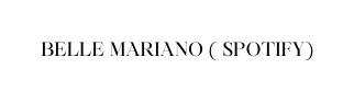BELLE MARIANO SPOTIFY